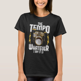 T-shirt Le Tempo Est Ce Que Je Dis C'Est Drummer Musicia