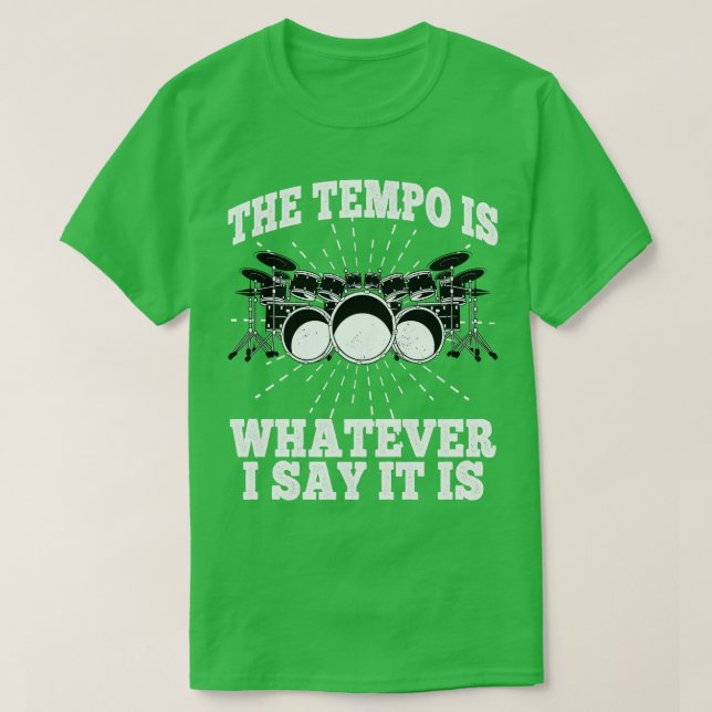 T-shirt Le Tempo Est Ce Que Je Dis C'Est Drums Drummer Pe (Design devant)