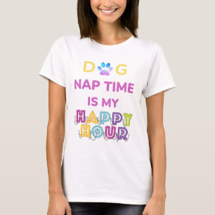 T-shirt le temps de la sieste pour chien est mon happy hou