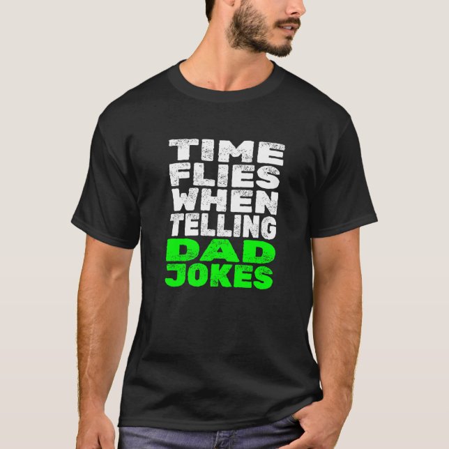 T-shirt Le Temps Des Mens Vole Quand Dire Papa Blagues Pèr (Devant)