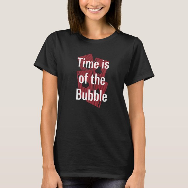 T-shirt Le Temps Est De La Bubble Casino Poker Jeu Poker (Devant)