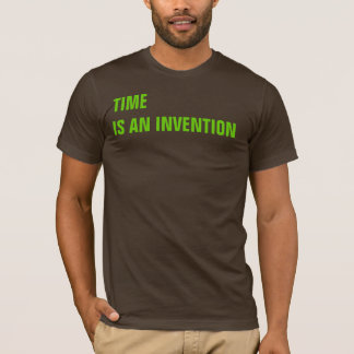 T-shirt Le TEMPS est UNE INVENTION