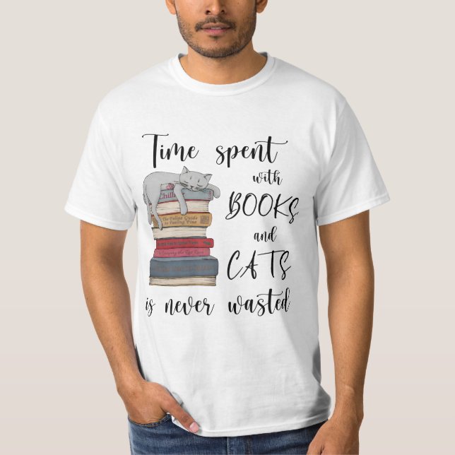 T-shirt Le Temps Passé Avec Les Livres Et Les Chats N'Est  (Devant)