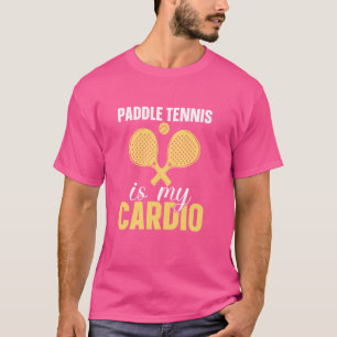 T-shirt Le tennis à paddle est ma cardio drôle de jeu de t