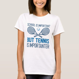T-shirt Le tennis est plus important