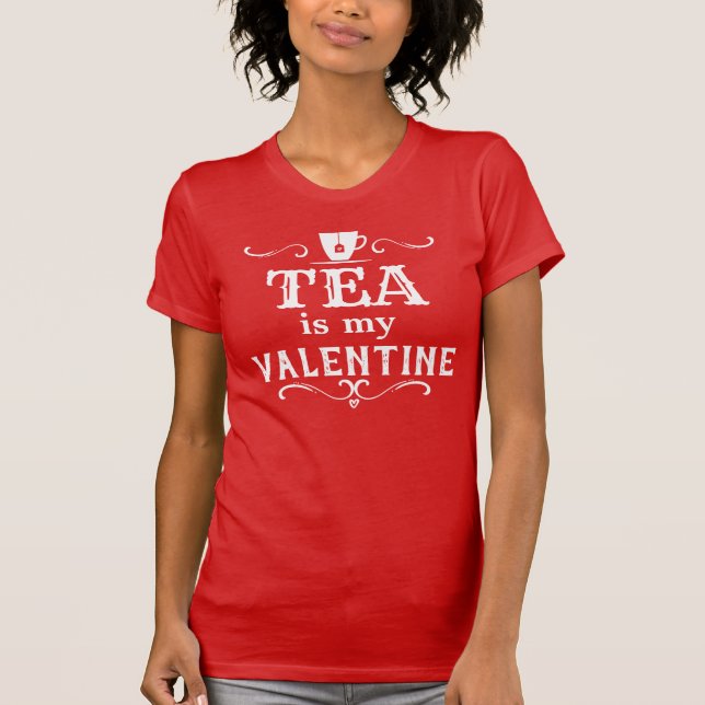 T-shirt Le thé drôle est ma Saint Valentin (Devant)