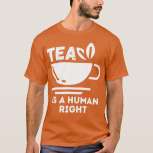 T-shirt Le thé est un droit humain 1