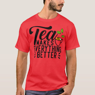 T-shirt Le thé rend tout meilleur 16