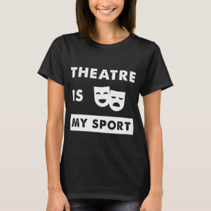 T-shirt Le théâtre est mon sport