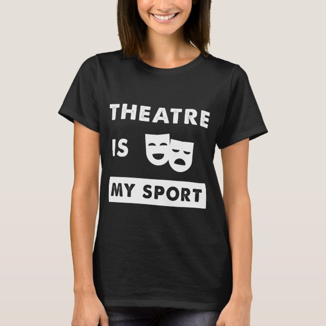 T-shirt Le théâtre est mon sport (Devant)