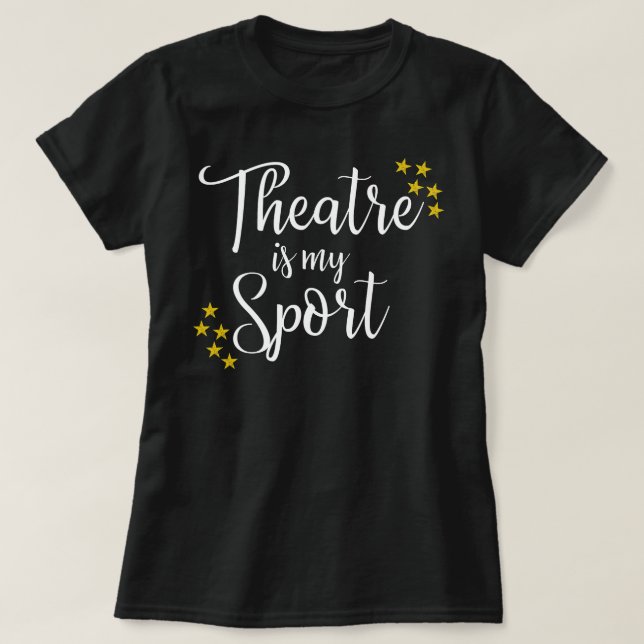 T-shirt Le Théâtre Est Mon Sport - Drôle Théâtre Acteur Ac (Design devant)