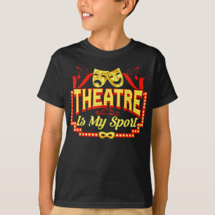 T-shirt le théâtre est mon théâtre de sport qui joue