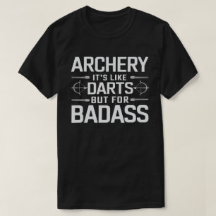 T-shirt Le tir à l'arc est comme des fléchettes mais pour