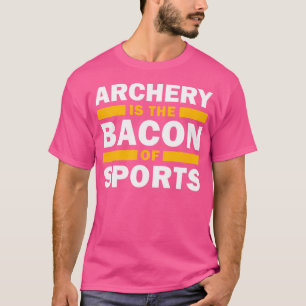 T-shirt Le Tir À L'Arc Est Le Bacon De L'Archer Sportif Am