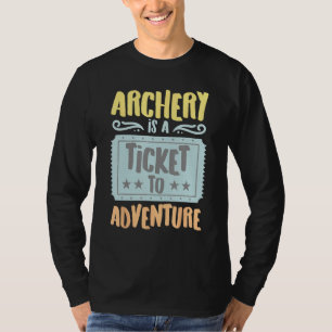 T-shirt Le tir à l'arc est un billet pour l'aventure passe