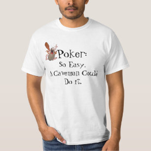 T-shirt Le tisonnier, si facile un homme des cavernes a pu