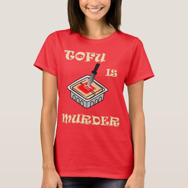 T-shirt Le tofu est meurtre (Devant)