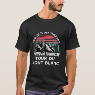 T-shirt Le Tour du Mont Blanc Randonnée est ma thérapie en
