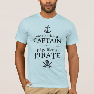 T-shirt Le travail comme un capitaine, jeu aiment un
