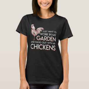 T-shirt Le travail de jardinage de poulets traînent dedans