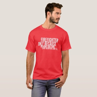 T-shirt Le travail de sapeur-pompier