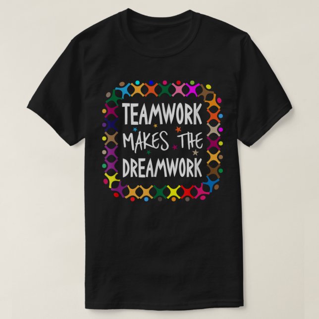 T-shirt Le Travail D'Équipe Fait Du Dreamwork Motivational (Design devant)