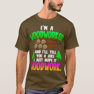 T-shirt Le Travail Du Bois Je Suis Un Travailleur Du Bois