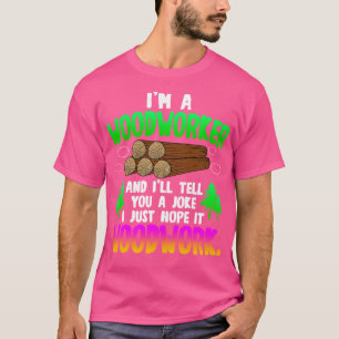 T-shirt Le Travail Du Bois Je Suis Un Travailleur Du Bois