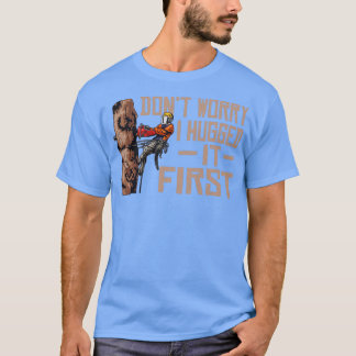 T-shirt Le Travail Du Bois Ne M'Inquiète Pas Je L'Ai Attaq