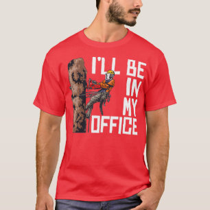 T-shirt Le Travail Du Bois Sera Dans Mon Bureau Lumberjack