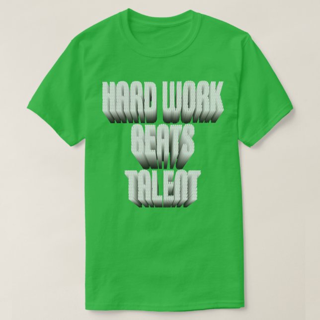 T-shirt Le travail dur bat le talent (Design devant)
