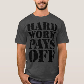 T-shirt Le travail dur paie 2