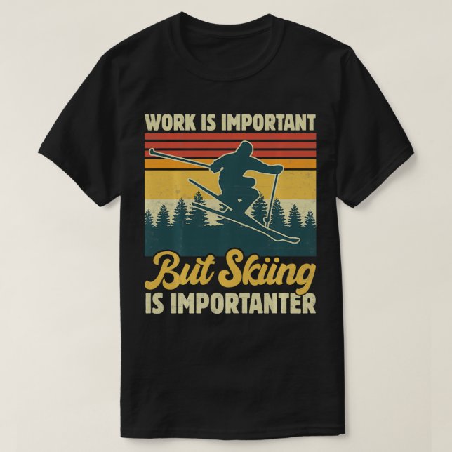 T-shirt Le Travail Est Important Mais Le Ski Est Important (Design devant)