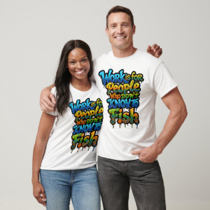T-shirt Le travail est pour les gens qui ne savent pas pêc