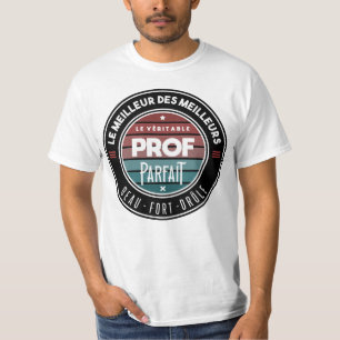 T-shirt Le véritable prof parfait