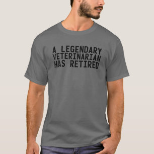 T-shirt LE VÉTÉRINAIRE LÉGENDAIRE A RETRAITÉ DES Retraités
