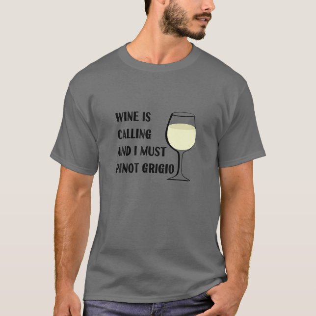 T-shirt Le Vin Appelle Je Dois Pinot Grigio Drôle Vacances (Devant)