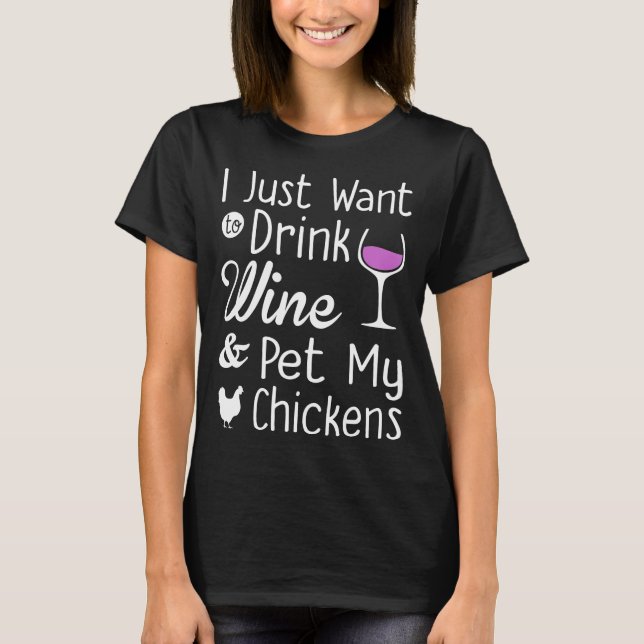 T-shirt Le vin de boissons et choient mes poulets (Devant)