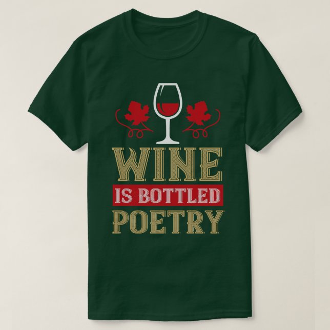 T-shirt Le Vin Est De La Poésie En Bouteille (Design devant)