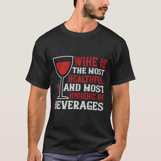 T-shirt Le Vin Est Le Plus Sain Et Le Plus Hygiénique Des (Devant)