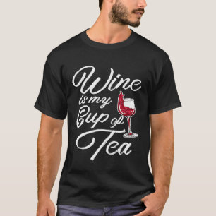T-shirt Le Vin Est Ma Coupe De Thé Drôle Citations Humours