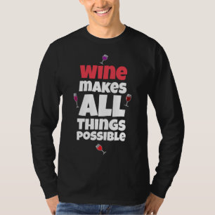 T-shirt Le Vin Rend Tout Possible