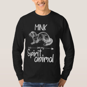 T-shirt Le vison Sont Mon Esprit Animal Pour Hommes Femmes