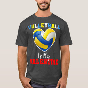 T-shirt Le Volley-ball Est Mon Valentine Funny Volleyball 