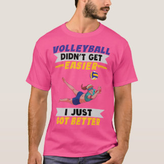 T-shirt Le Volley-Ball N'Est Pas Plus Facile Je Vais Juste