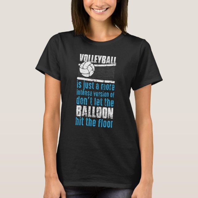T-shirt Le volleyball ne laisse pas le ballon frapper le s (Devant)