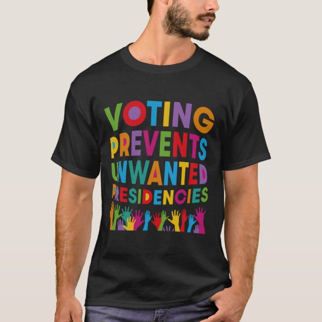 T-shirt Le Vote Empêche Les Dons De Présidences Indésirées (Devant)