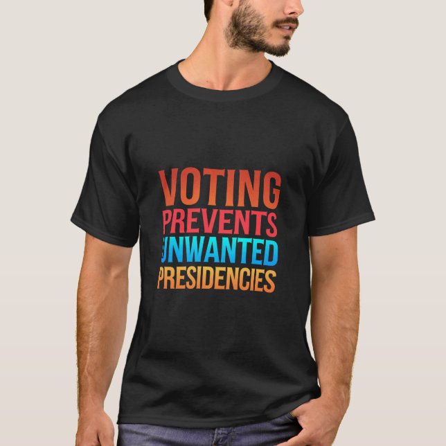 T-shirt Le vote empêche les présidences indésirables (Devant)