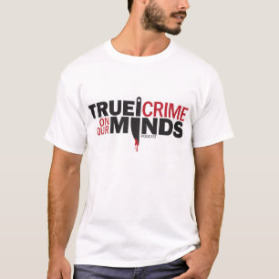 T-shirt Le vrai crime à l'esprit La base masculine