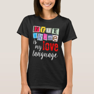 T-shirt Le vrai crime est ma langue d'amour